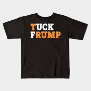 Tuck Frump // Anti-Trump Kids T-Shirt